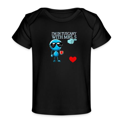 Smoon City_I'm in Tuscany with Mrs. S - Baby Organic T-Shirt