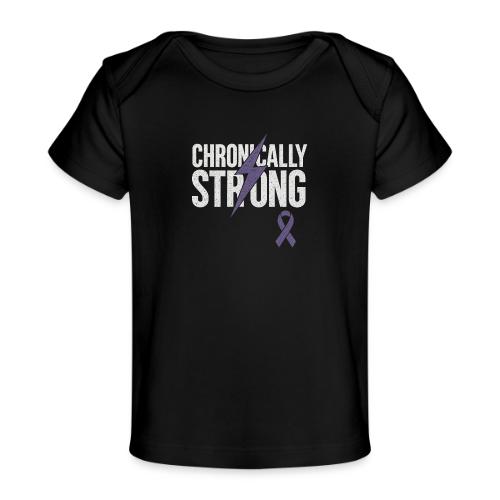 Chronically Strong - Baby Organic T-Shirt