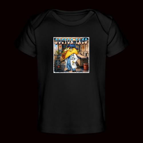 Doctor Taco - Baby Organic T-Shirt