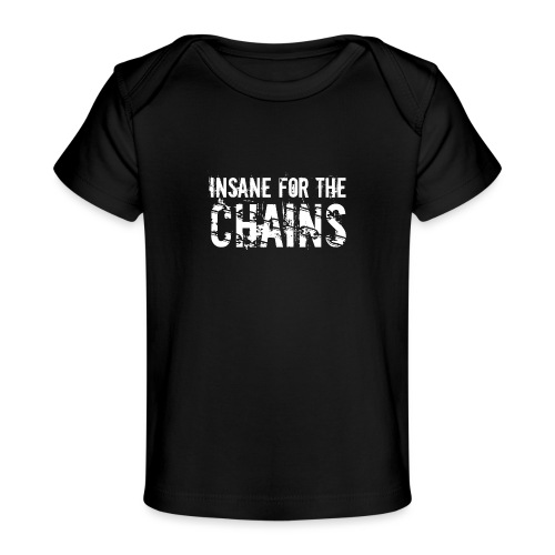 Insane for the Chains White Print - Baby Organic T-Shirt