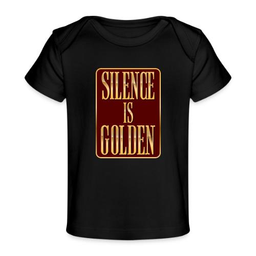 Silence Is Golden - Baby Organic T-Shirt