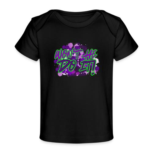 Won't He Do it - Baby Organic T-Shirt