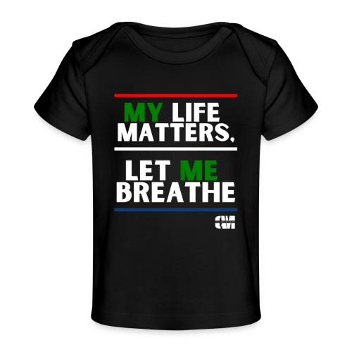 Let Me Breathe 2 - Baby Organic T-Shirt