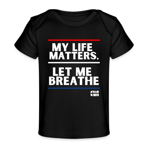 Let me Breathe 1 - Baby Organic T-Shirt
