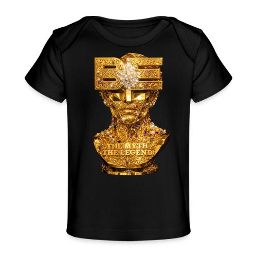 Be the Myth the Legend - Baby Organic T-Shirt