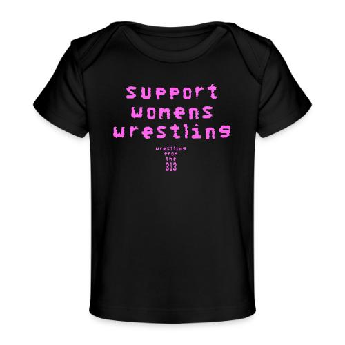 Support Womens Wrestling - Baby Organic T-Shirt