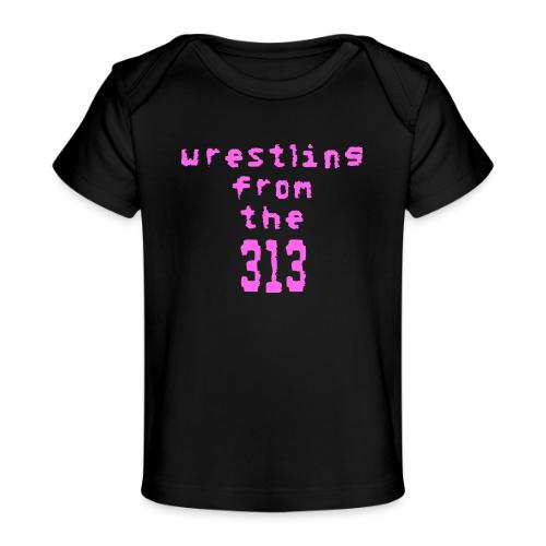 Wrestling from the 313 (pink) - Baby Organic T-Shirt
