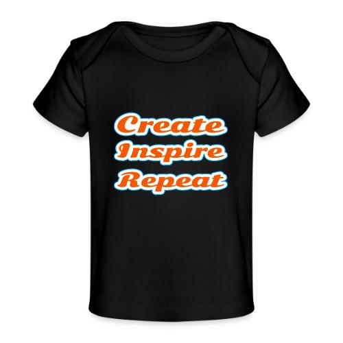 Create, Inspire, Repeat — Artist Life Script - Baby Organic T-Shirt