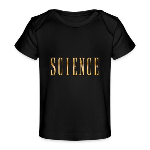 Science: Think. Test. Repeat. - Baby Organic T-Shirt