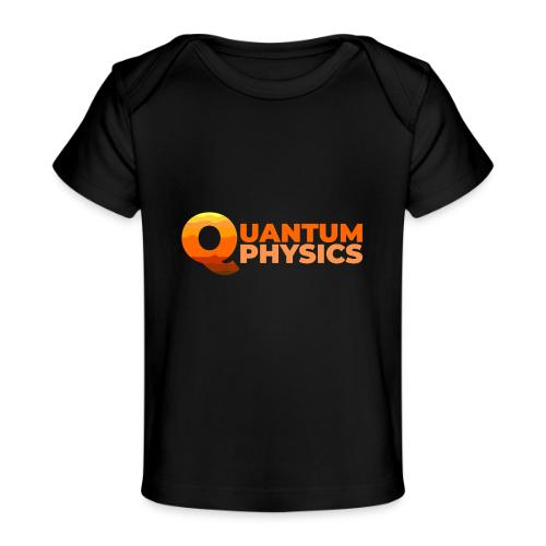 Quantum Physics - Baby Organic T-Shirt