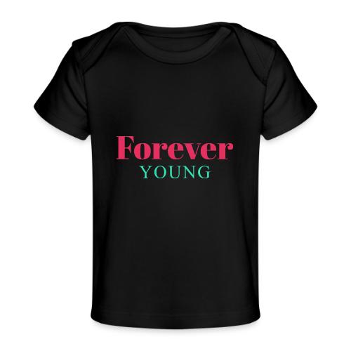 Forever Young Typography Design - Baby Organic T-Shirt