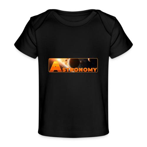 Astronomy - Baby Organic T-Shirt