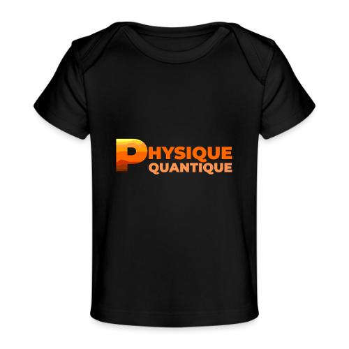 Quantum physics - Baby Organic T-Shirt