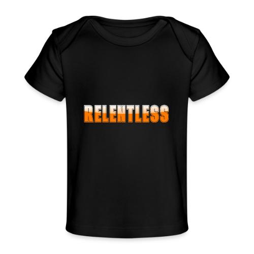 Relentless Motivation Design – Bold Statement - Baby Organic T-Shirt