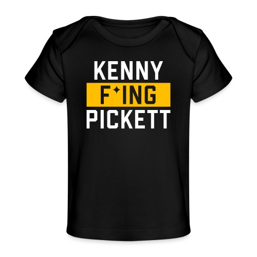 Kenny F'ing Pickett - Baby Organic T-Shirt