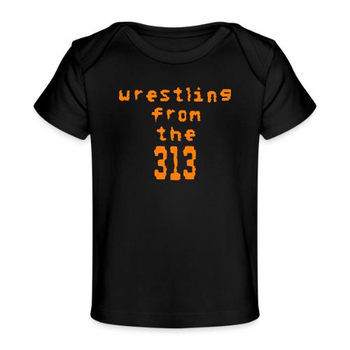 Wrestling from the 313 (orange) - Baby Organic T-Shirt