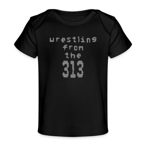 Wrestling from the 313 (Grey) - Baby Organic T-Shirt