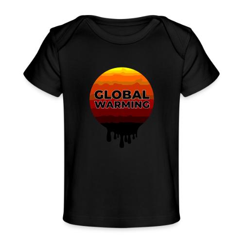 Global warming - Baby Organic T-Shirt