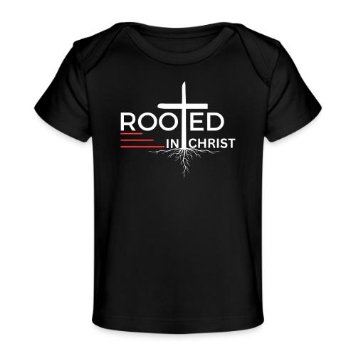 Rooted in Christ (white) - Colossians 2:7 - Baby Organic T-Shirt