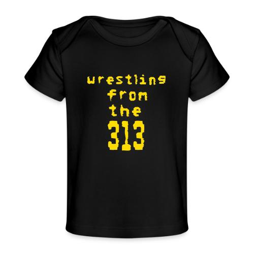 Wrestling from the 313 (yellow) - Baby Organic T-Shirt