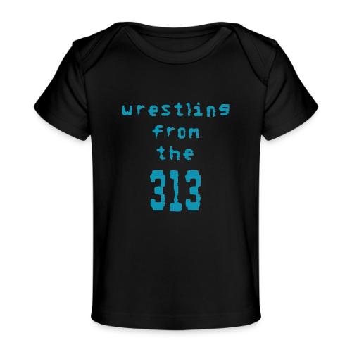 Wrestling from the 313 (Teal) - Baby Organic T-Shirt