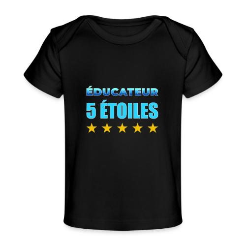 Éducateur 5 Étoiles - Baby Organic T-Shirt