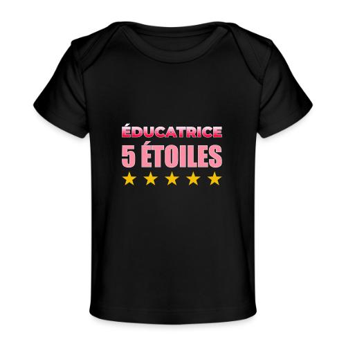 Éducatrice 5 Étoiles - Baby Organic T-Shirt