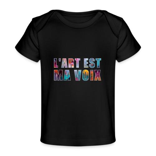 Art is my voice - Baby Organic T-Shirt