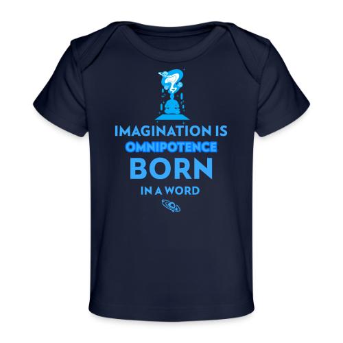Imagination Is Omnipotence - Baby Organic T-Shirt