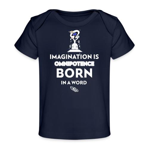 Imagination Is Omnipotence - Baby Organic T-Shirt