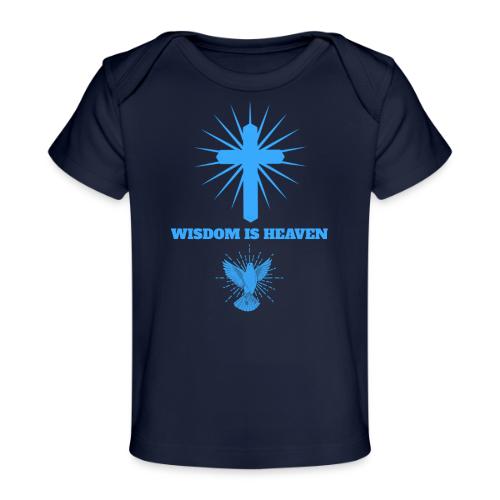 Wisdom Is Heaven - Baby Organic T-Shirt