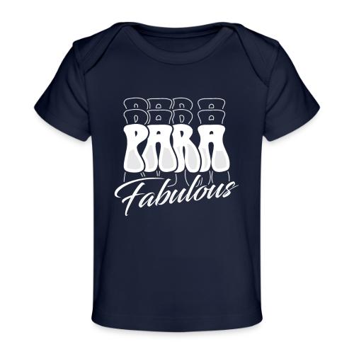 Para Fabulous - Baby Organic T-Shirt