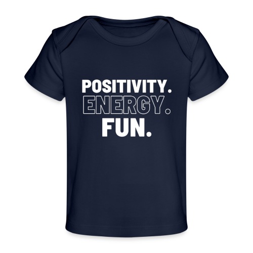 Positivity Energy and Fun - Baby Organic T-Shirt