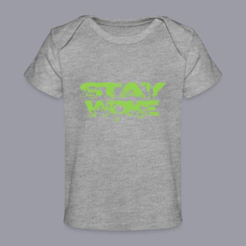 STAY WOKE - Baby Organic T-Shirt