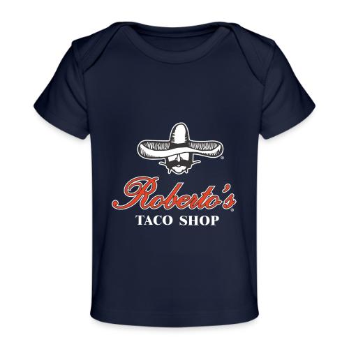ROBERTO'S TACO SHOP ORIGINAL, ICONIC, LOGO - Baby Organic T-Shirt