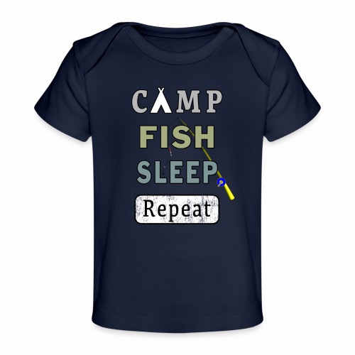 Camp Fish Sleep Repeat Campground Charter Slumber. - Baby Organic T-Shirt