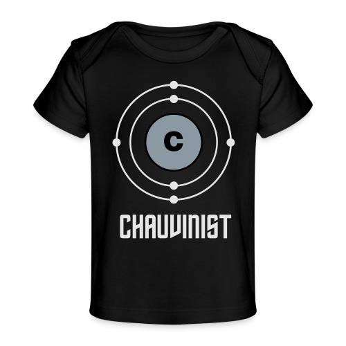 Carbon Chauvinist Electron - Baby Organic T-Shirt