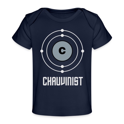 Carbon Chauvinist Electron - Baby Organic T-Shirt