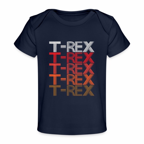 T-REX Tyrannosaur Prehistoric Predator Archeology. - Baby Organic T-Shirt