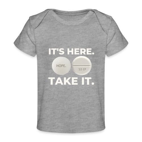 IT'S HERE - TAKE IT. - Baby Organic T-Shirt