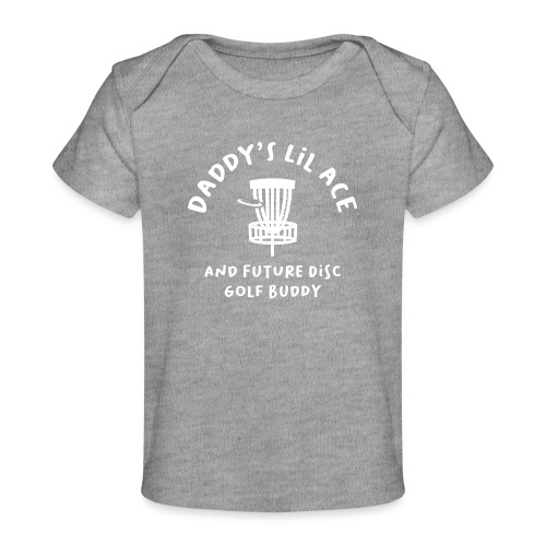 Daddy's Little Ace Baby Disc Golfer - Baby Organic T-Shirt