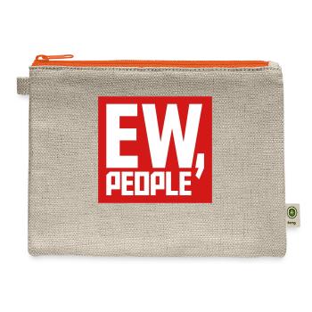 ew people funny quote - Hemp Carry All Pouch - natural/orange - Front
