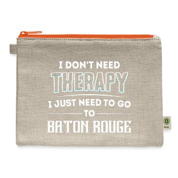 Don't Need Therapy Need To Go To BATON ROUGE City - Hemp Carry All Pouch - natural/orange - Front