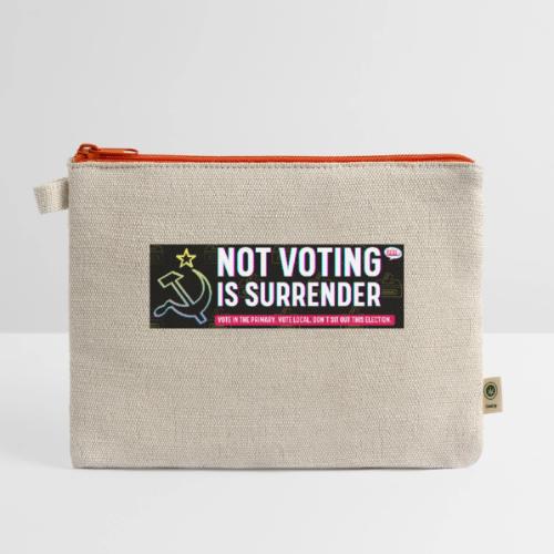 NOT VOTING IS SURRENDER - Hemp Carry All Pouch