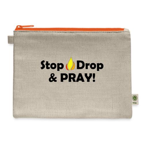 Stop Drop and Pray! - Hemp Carry All Pouch
