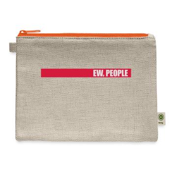 ew people funny quote - Hemp Carry All Pouch - natural/orange - Front