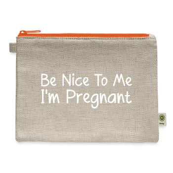 Be Nice To Me I'm Pregnant - Cute Mother-to-Be Gif - Hemp Carry All Pouch - natural/orange - Front
