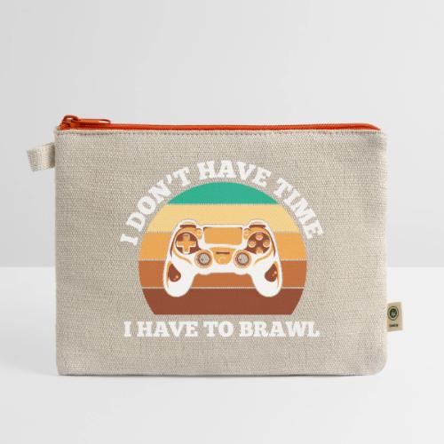 No Time, Have to Brawl! - Hemp Carry All Pouch