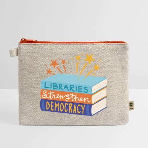 Libraries Strengthen Democracy - Hemp Carry All Pouch