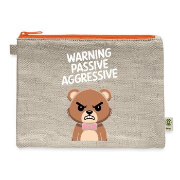 Warning Passive Aggressive grouchy Bear Humor - Hemp Carry All Pouch - natural/orange - Front